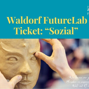 Waldorf FutureLab Ticket: "Sozial"